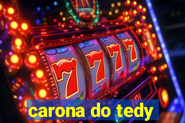 carona do tedy